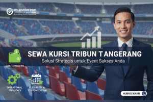 Sewa Kursi Tribun Tangerang: Solusi Strategis & Efisien untuk Event Anda