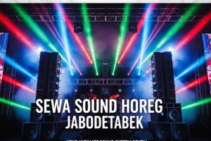 Sewa Sound Horeg Jabodetabek – Bikin Event Kamu Pecah & Epic!